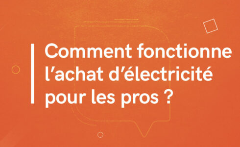 Comment fonctionne l'achat d'électricité pour les pros ?