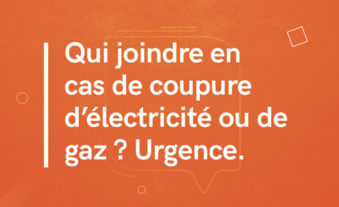 Qui joindre en cas de coupure d'électricité ou de gaz ?
