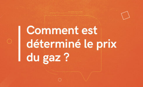 Comment est déterminé le prix du gaz ?