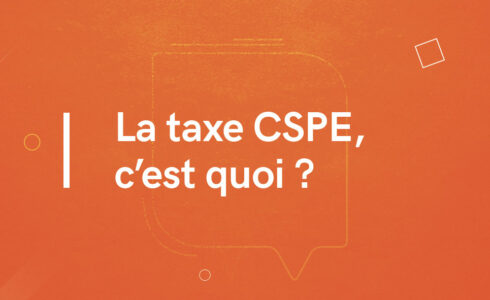 La taxe CSPE, c'est quoi ?